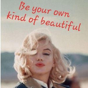 BE YOUR OWN KIND OF BEAUTIFUL